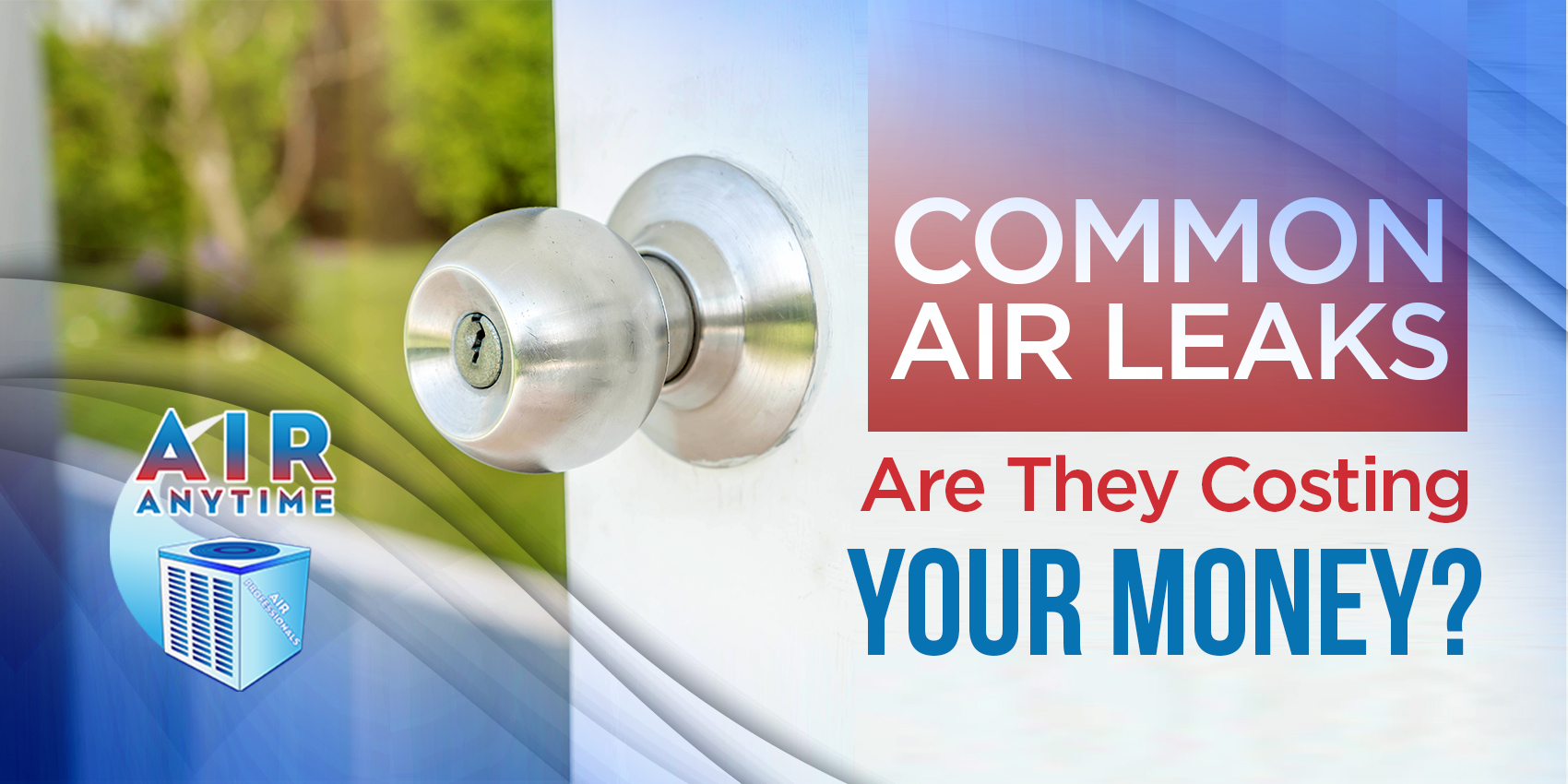 Common Air Leaks: Are They Costing Your Money?