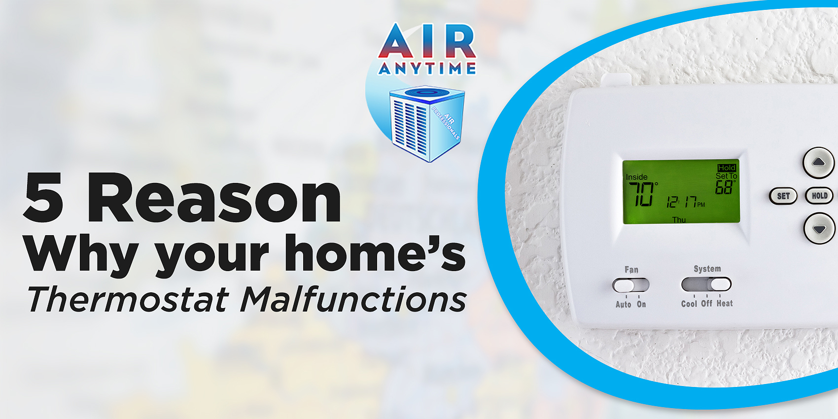 5 Reasons Why Your Home’s Thermostat Malfunctions