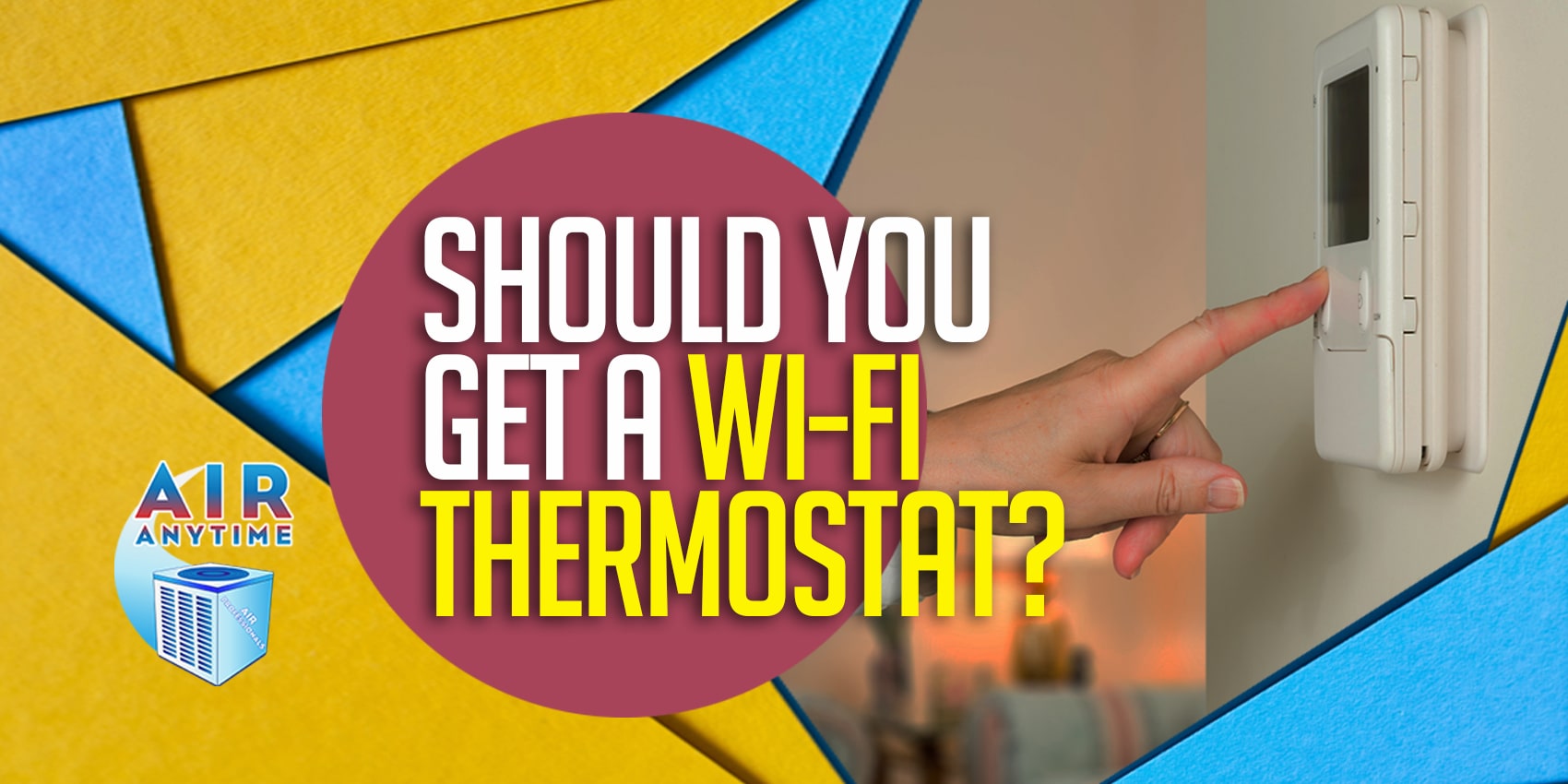 Should You Get a Wi-Fi Thermostat?